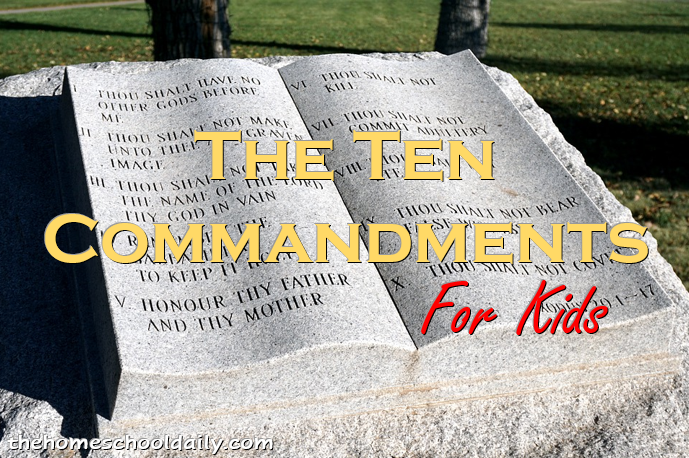 The Ten Commandments for Kids | The Homeschool Daily